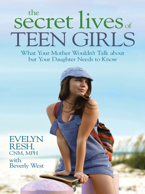 Title details for The Secret Lives of Teen Girls by Evelyn Resh, CNM, MPH - Available